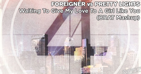 Foreigner vs Pretty Lights - Waiting To Give My Love To A Girl Like You