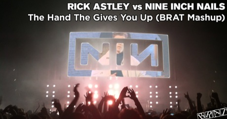 Rick Astley vs Nine Inch Nails - The Hand That Gives You Up