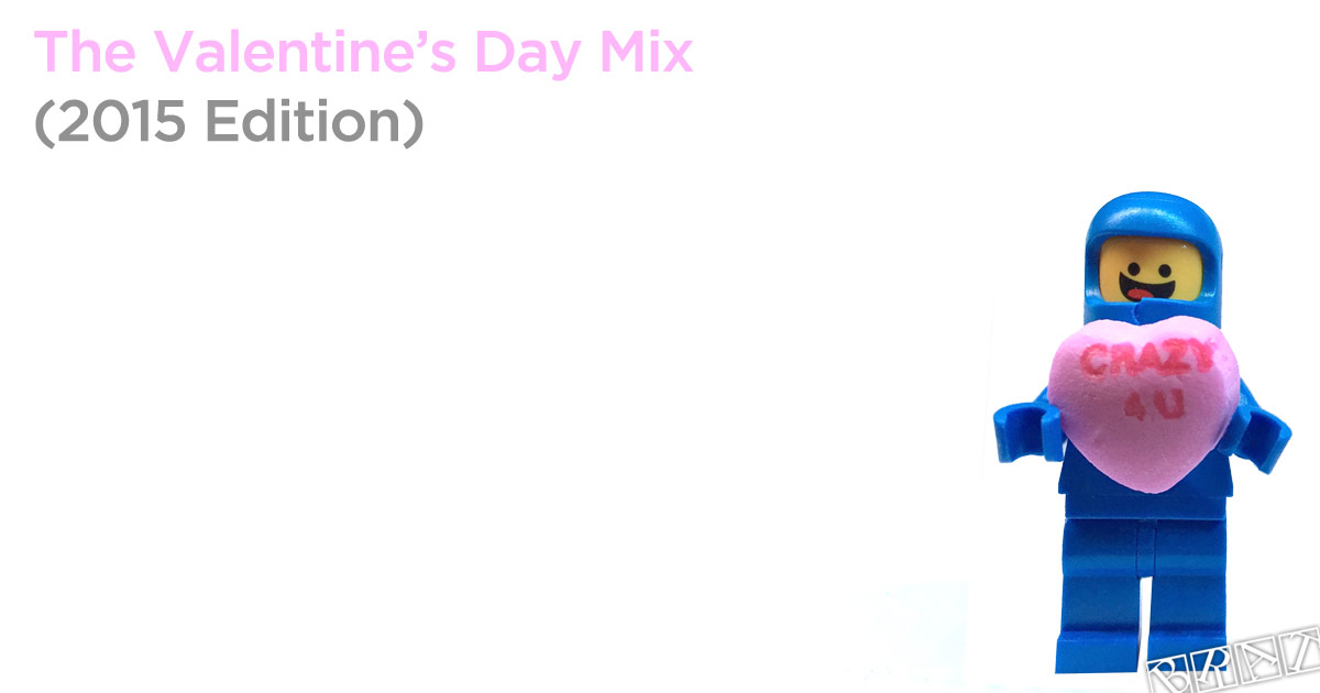 The Valentine's Day Mix - 2015 Edition
