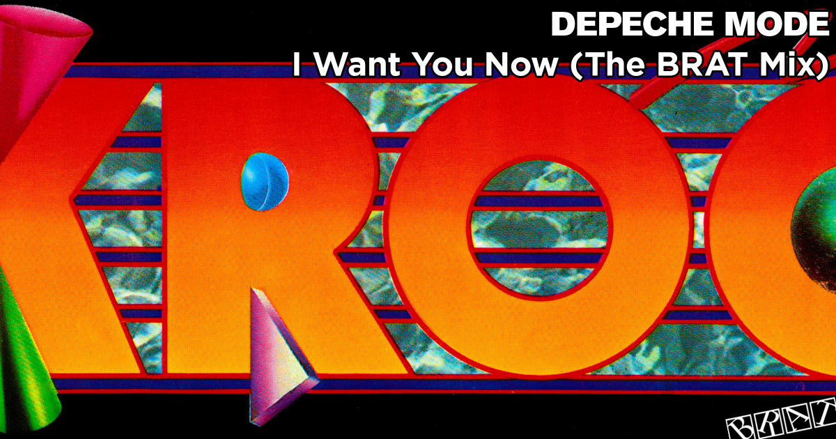 I Want You Now (The BRAT Mix - KROQ)