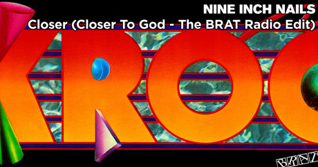 Nine Inch Nails - Closer (Closer To God - The BRAT Radio Edit - KROQ)