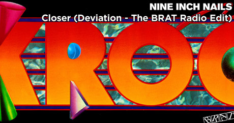Nine Inch Nails - Closer (Deviation - The BRAT Radio Edit - KROQ)