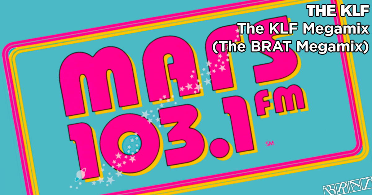The KLF Megamix (The BRAT Megamix - MARS FM)