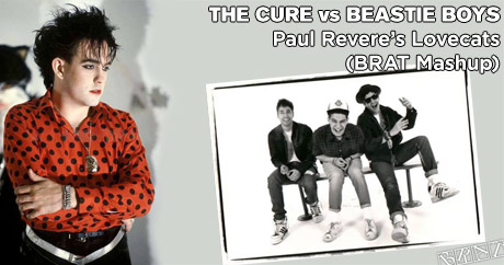 The Cure vs Beastie Boys - Paul Revere's Lovecats