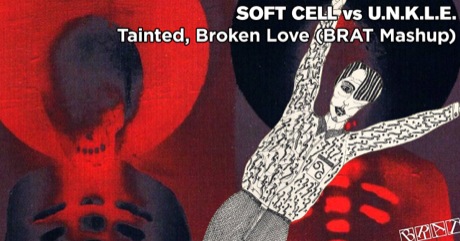 Soft Cell vs U.N.K.L.E. - Tainted, Broken Love
