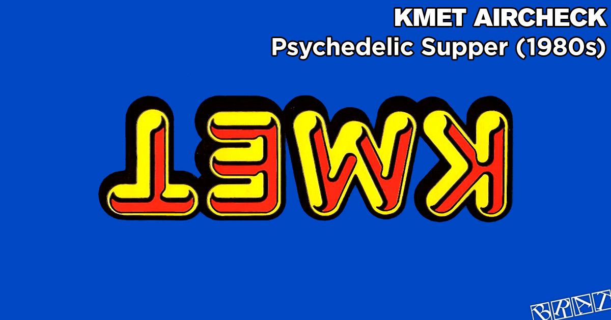 KMET Aircheck - The Psychedelic Supper