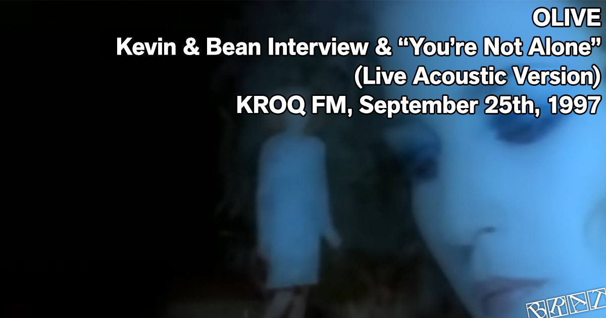 Olive - KROQ Interview & "You're Not Alone" (September 25th, 1997)