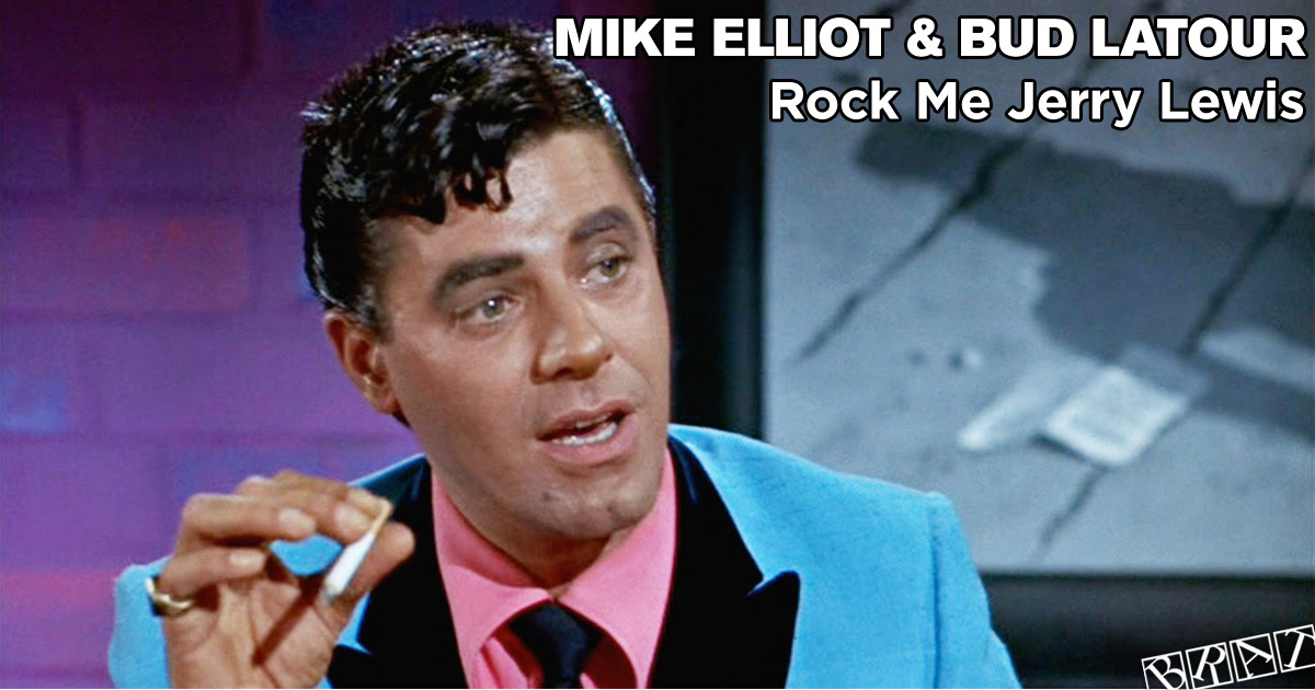 Mike Elliot & Bud Latour - Rock Me Jerry Lewis
