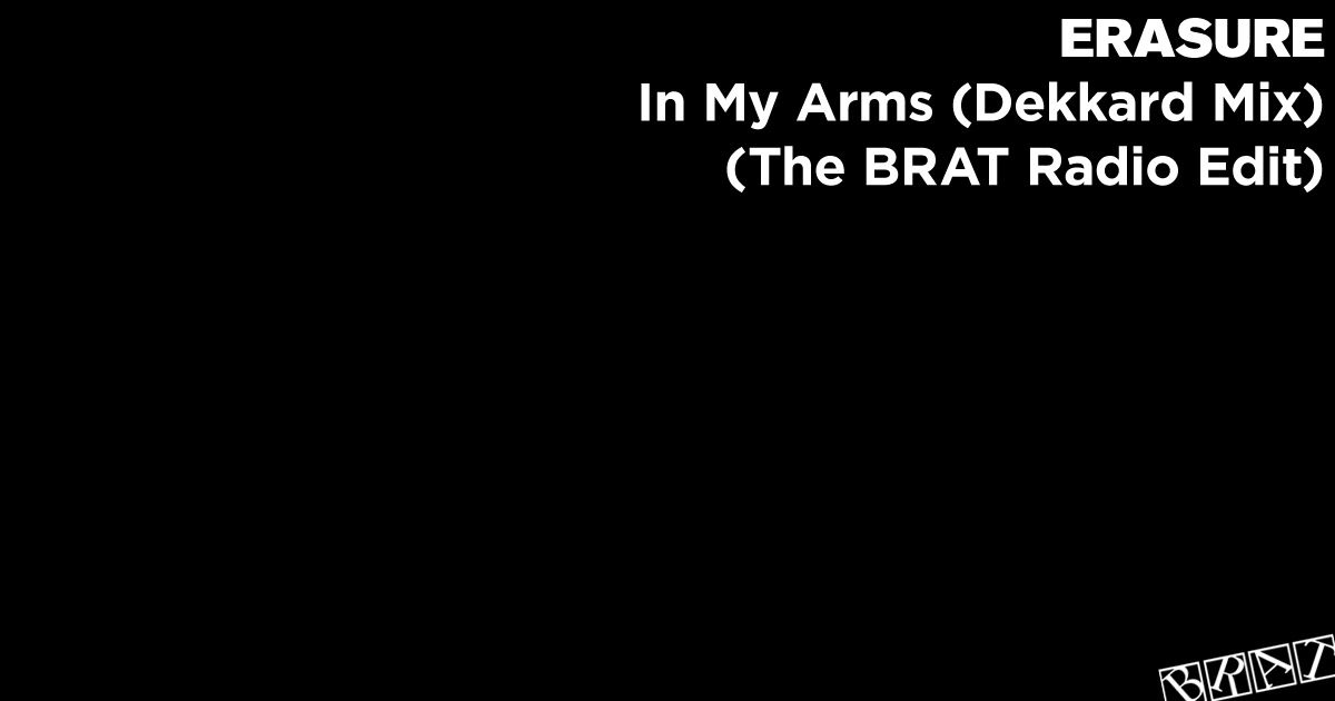 In My Arms (Dekkard Mix - The BRAT Radio Edit)